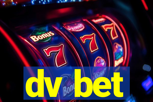 dv bet